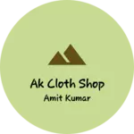 Business logo of Ak cloth shop