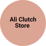 Business logo of Ali clutch store