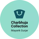 Business logo of Charbhuja collection