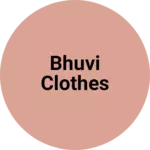 Business logo of Bhuvi clothes