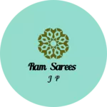 Business logo of Ram sarees