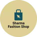 Business logo of Sharma fashion shop