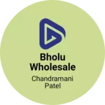 Business logo of Bholu Wholesale Shop