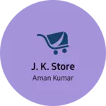 Business logo of J. K. Store