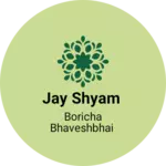 Business logo of Jay shyam