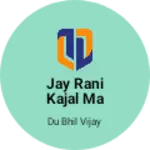 Business logo of Jay rani kajal ma