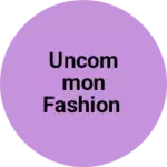 Business logo of Uncommon fashion