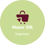 Business logo of Mayur silk
