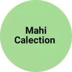 Business logo of Mahi calection