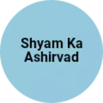 Business logo of Shyam ka ashirvad