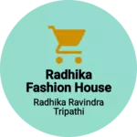 Business logo of Radhika fashion house