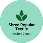 Business logo of Shree popular textile