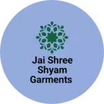 Business logo of Jai shree shyam garments