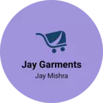 Business logo of Jay garments