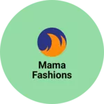 Business logo of Mama fashions