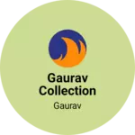 Business logo of Gaurav collection based out of Lucknow