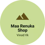 Business logo of Maa renuka shop