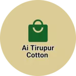 Business logo of Ai tirupur cotton