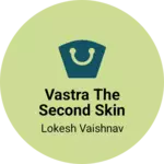 Business logo of Vastra the second skin