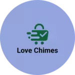 Business logo of Love Chimes