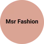Business logo of Msr fashion