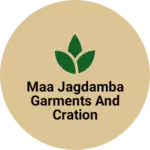 Business logo of Maa jagdamba garments and cration