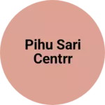 Business logo of Pihu sari centrr