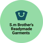 Business logo of S.M BROTHER'S READYMADE GARMENTS