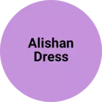 Business logo of Alishan dress