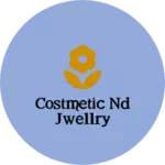 Business logo of Costmetic ND jwellry