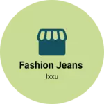 Business logo of Fashion jeans