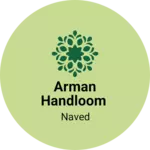 Business logo of Arman handloom