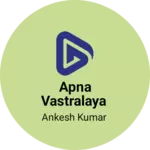 Business logo of Apna Vastralaya based out of Garhwa