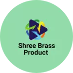 Business logo of Shree brass product