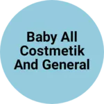 Business logo of Baby all costmetik and general Store