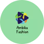 Business logo of Ambika fashion