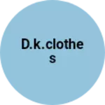 Business logo of D.k.clothes