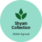 Business logo of Shyam collection