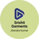 Business logo of Srishti garments