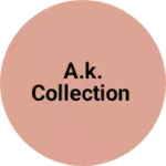 Business logo of A.K. Collection