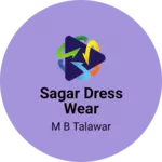 Business logo of SAGAR DRESS WEAR
