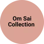 Business logo of Om Sai collection
