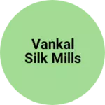 Business logo of VANKAL SILK MILLS