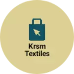 Business logo of KRSM Textiles