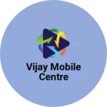 Business logo of Vijay mobile centre