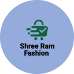 Business logo of SHREE RAM FASHION