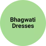 Business logo of Bhagwati dresses