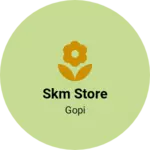 Business logo of Skm store