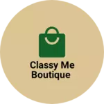 Business logo of Classy me boutique