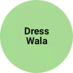 Business logo of Dress wala